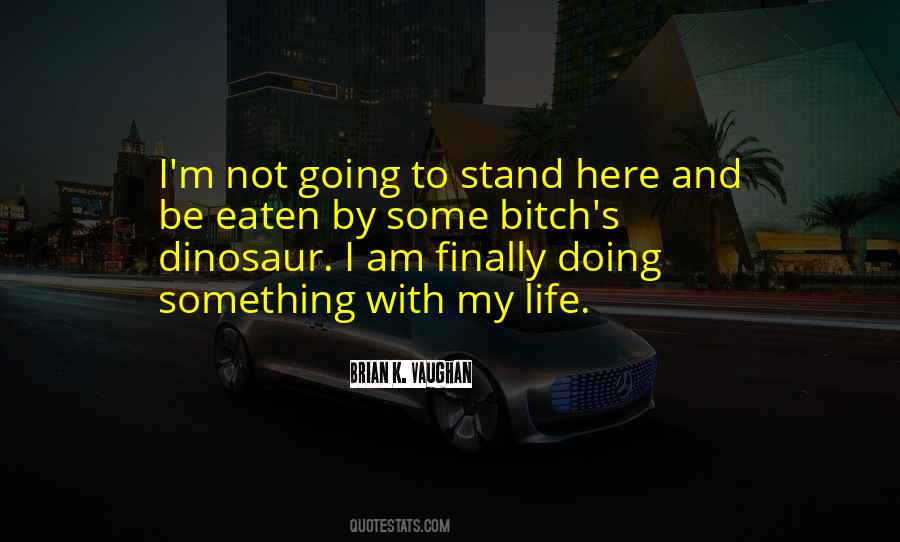 Im Always Going To Be Here For You Quotes #445030