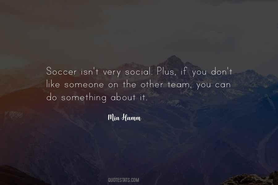 Team Soccer Quotes #1752502