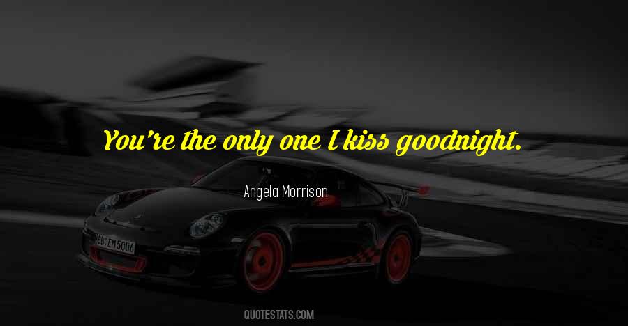 Kiss Goodnight Quotes #333977