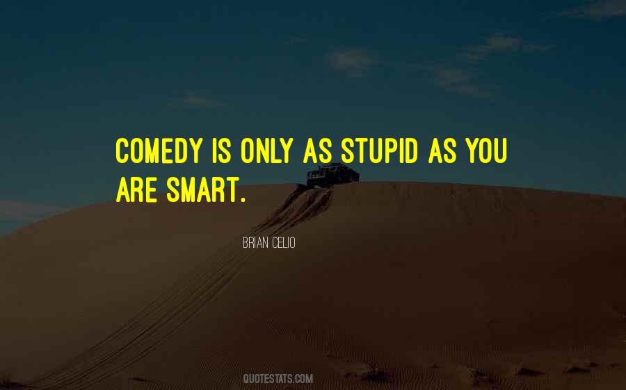 Smart Stupid Quotes #696435
