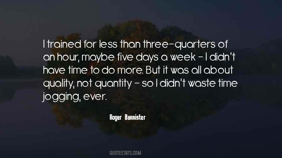 Quality Time Over Quantity Quotes #1696442