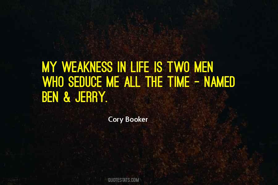 Weakness Life Quotes #383168