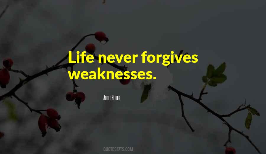 Weakness Life Quotes #972466