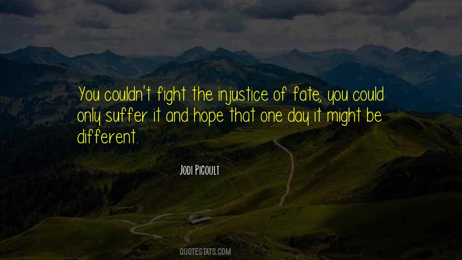 Fight Injustice Quotes #1711626