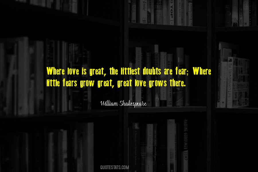 Where There Is Great Love Quotes #751755