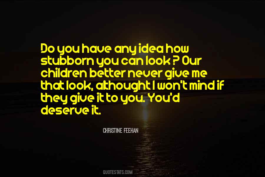 Stubborn Mind Quotes #1685736
