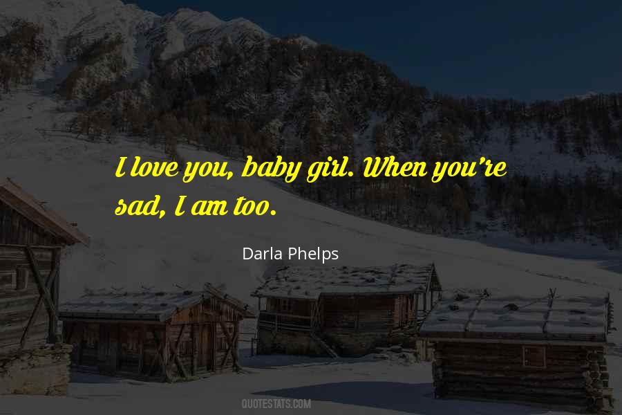 In Love With My Baby Girl Quotes #1267822