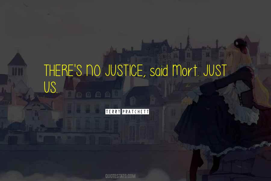 No Justice Quotes #1763939