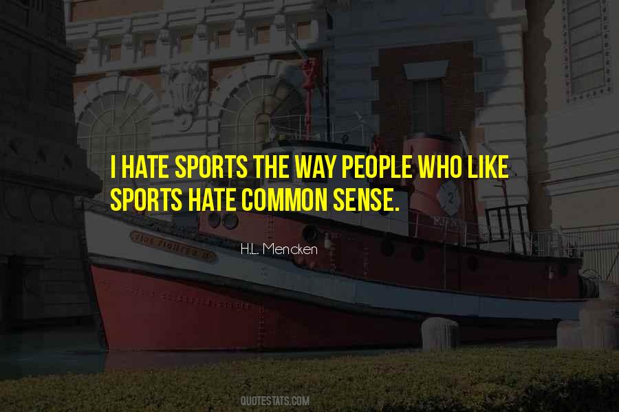 I Hate Sports Quotes #1049956