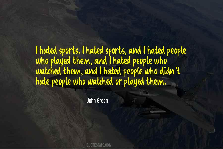I Hate Sports Quotes #1494840