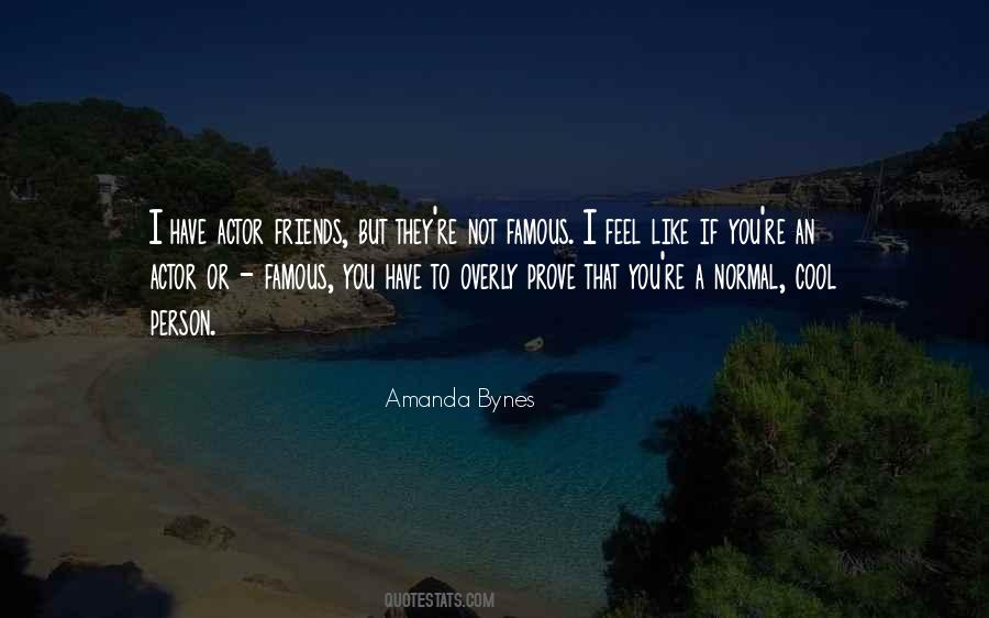 What Are Famous Friends Quotes #318056