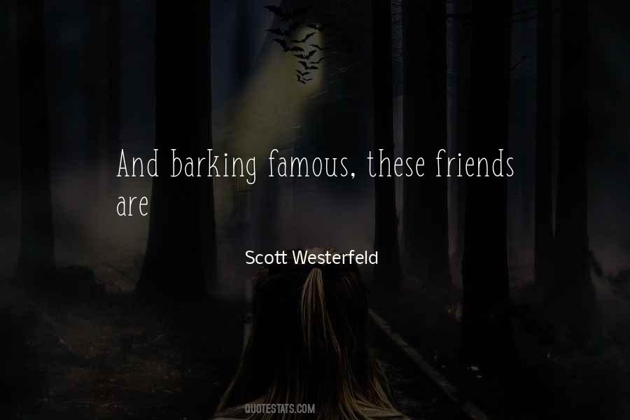 What Are Famous Friends Quotes #392038