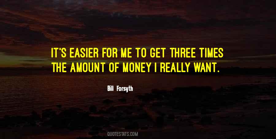 Its Not The Amount Of Money Quotes #178746