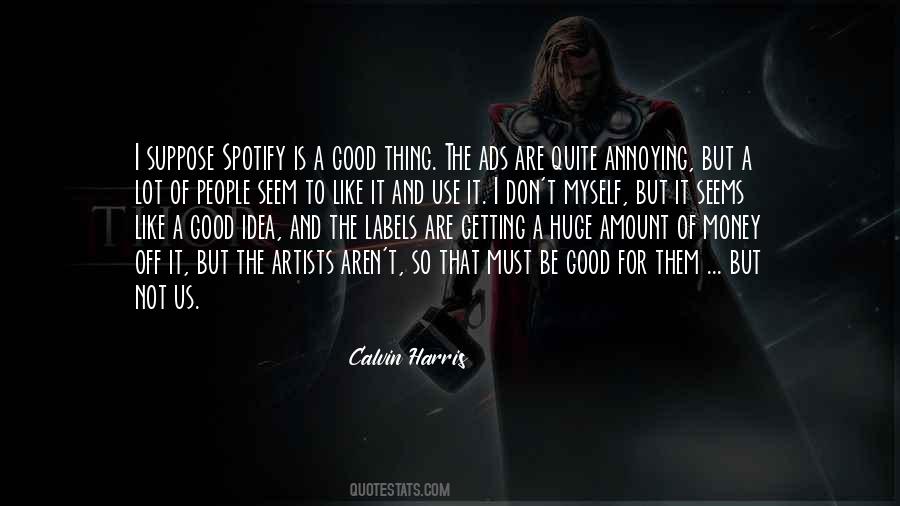 Its Not The Amount Of Money Quotes #191563