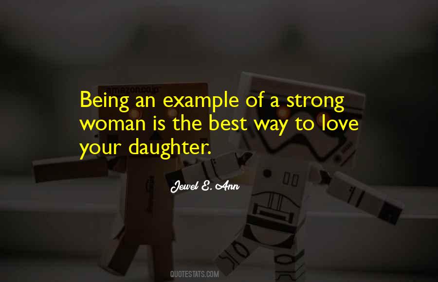 To Love Your Daughter Quotes #1481045