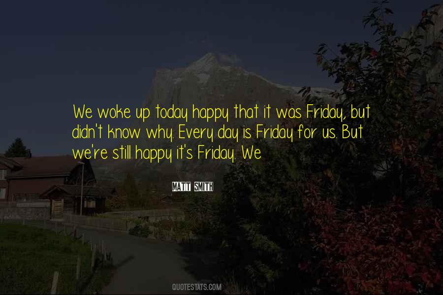 Be Happy Its Friday Quotes #694499