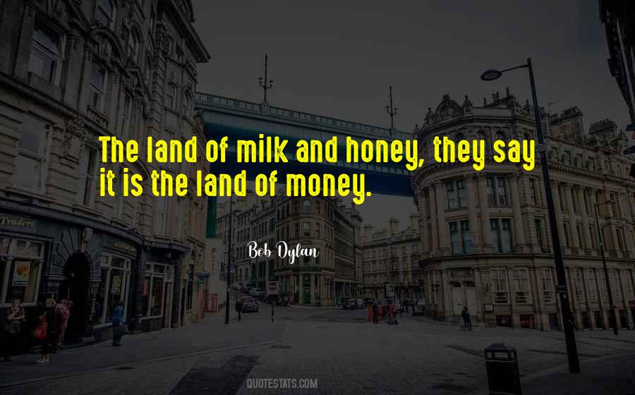 Land Of Milk And Honey Quotes #1818812