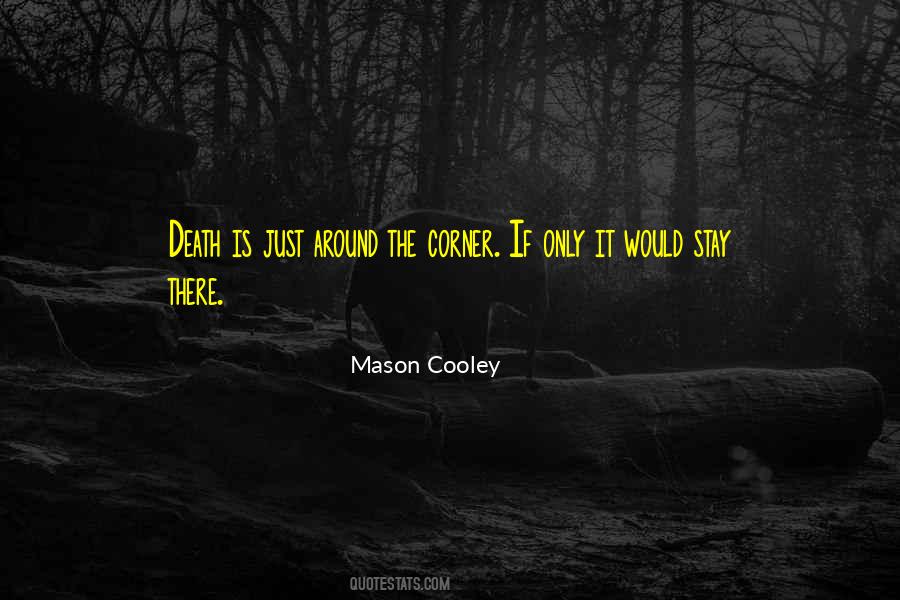 Death Around The Corner Quotes #1091057