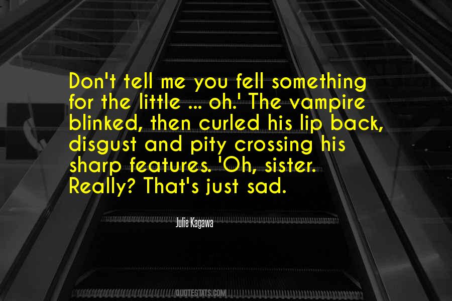 I Wish I Had A Sister Sad Quotes #896151