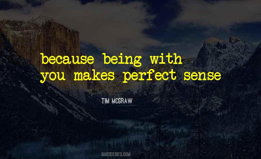 Being With You Makes Perfect Sense Quotes #885394