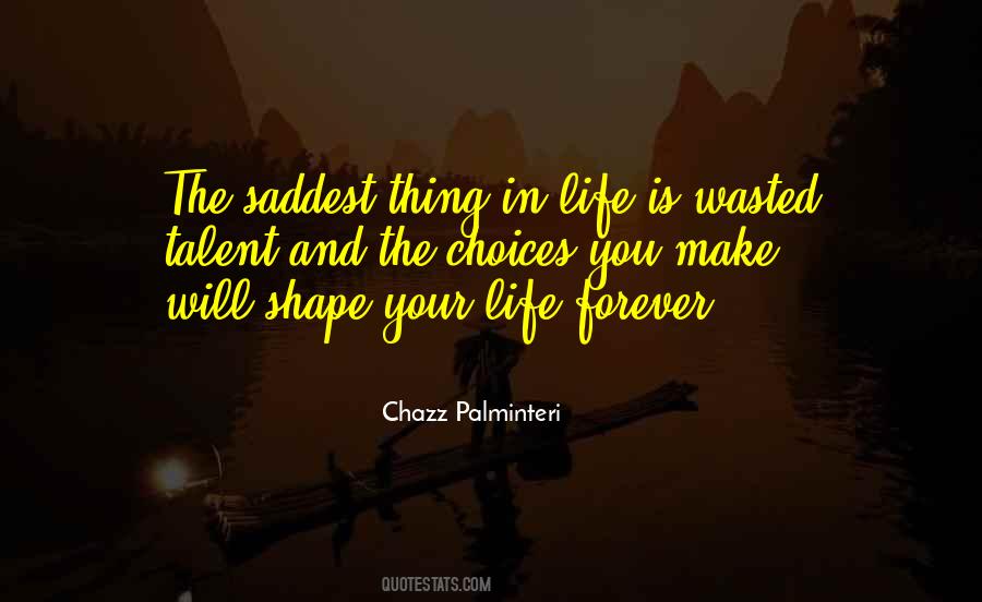 Wasted Your Life Quotes #779709