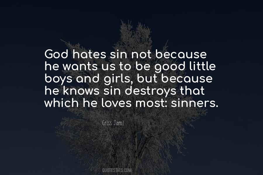 God Hates Sin But Loves The Sinner Quotes #1699384