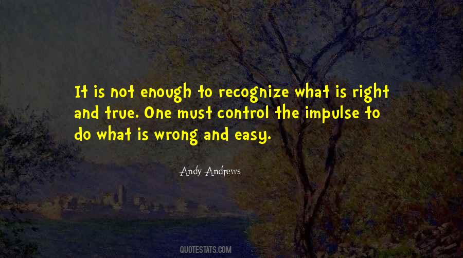 Do What Is Right Not What Is Easy Quotes #1114321