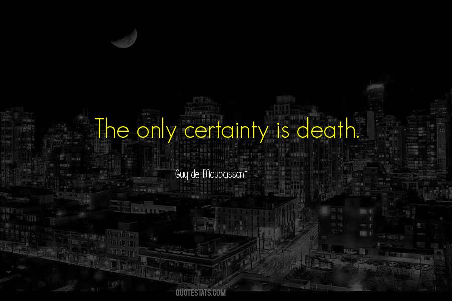 Death Certainty Quotes #1459478