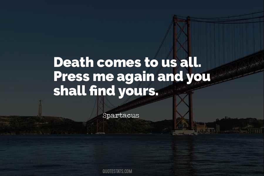 Death Comes Quotes #1166429