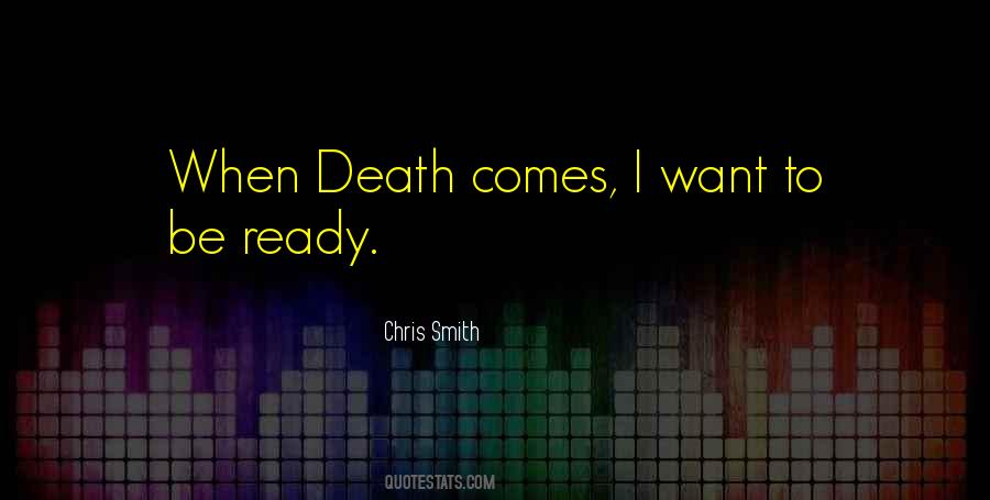 Death Comes Quotes #1341876