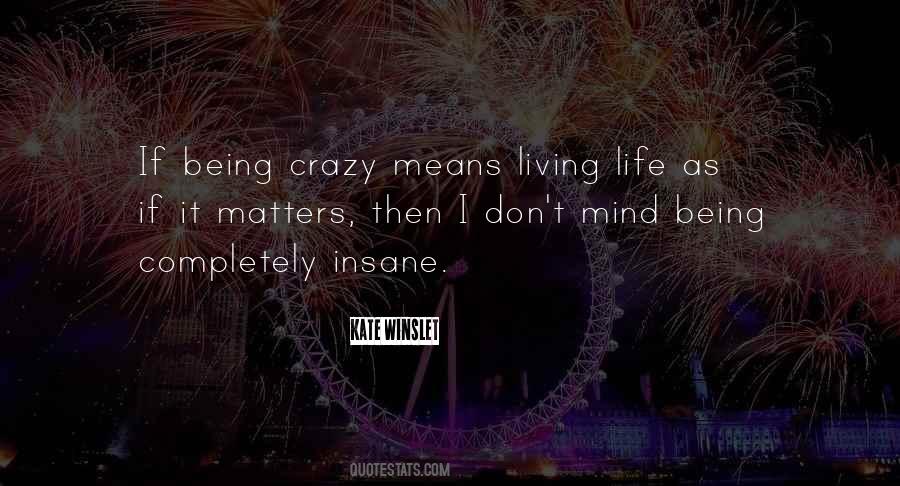 Life Crazy Quotes #1688096