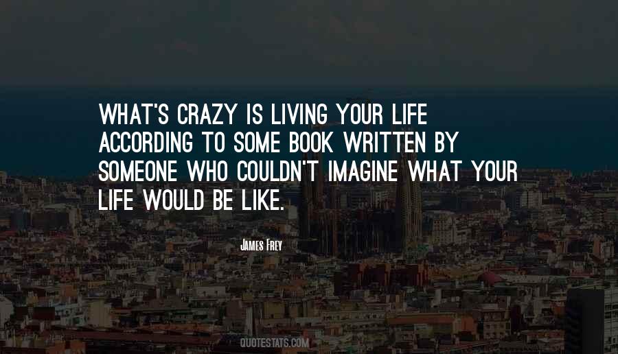 Life Crazy Quotes #494344