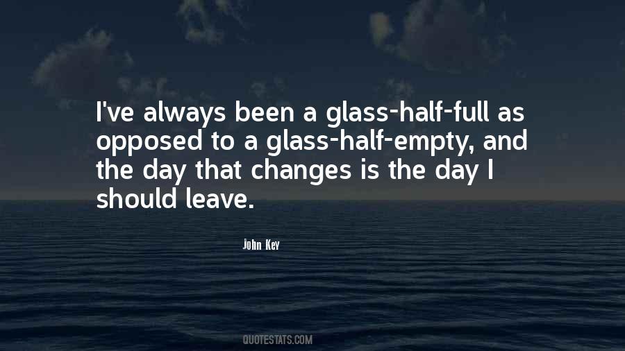 The Glass Is Always Full Quotes #628615