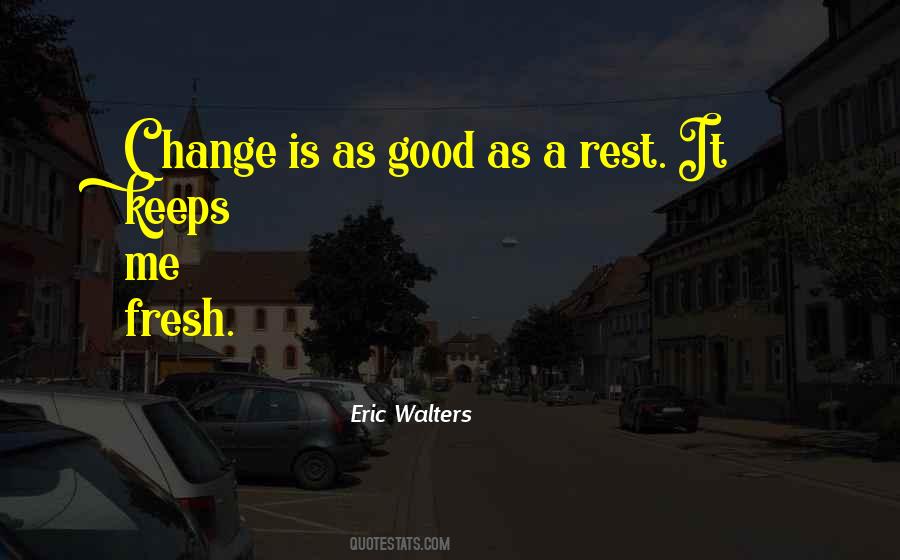 Change Can Be A Good Thing Quotes #225548