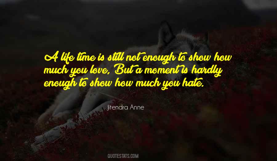 How Much Is Enough Quotes #139379