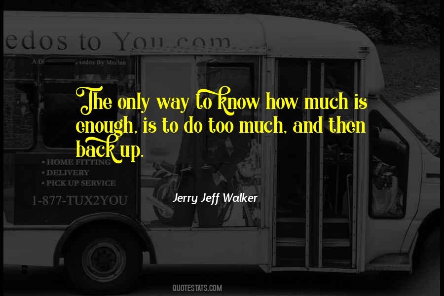 How Much Is Enough Quotes #586513
