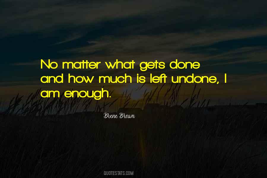 How Much Is Enough Quotes #668669