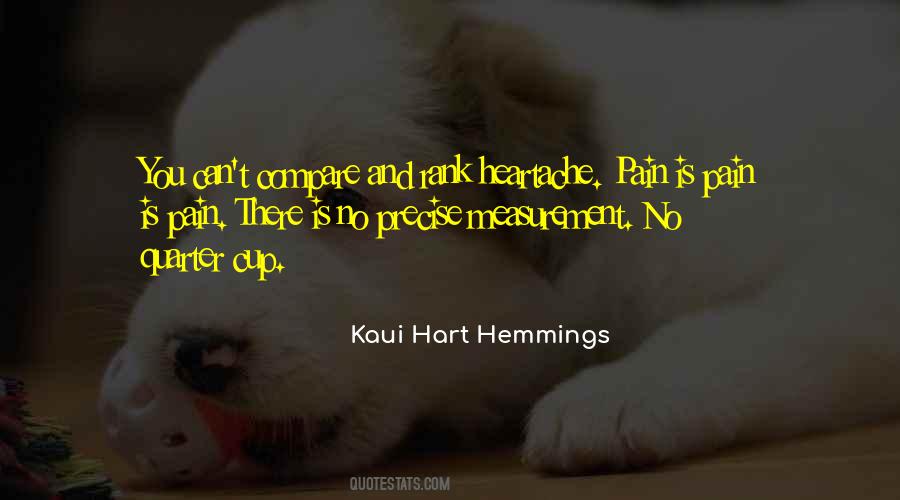 Pain And Heartache Quotes #1251876