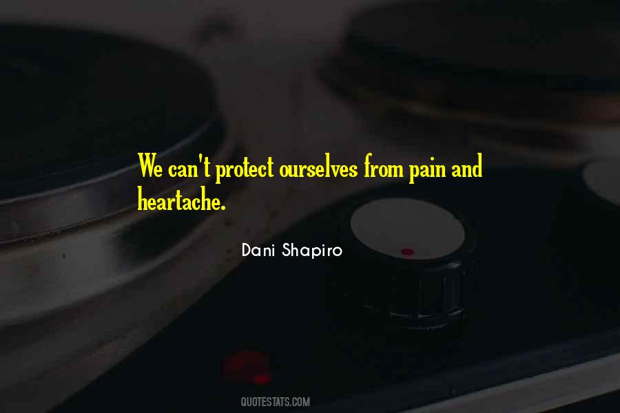 Pain And Heartache Quotes #1640850