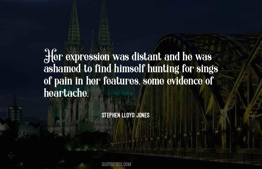 Pain And Heartache Quotes #1641257