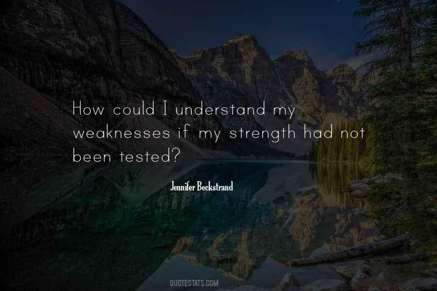 My Strength And Weaknesses Quotes #370239
