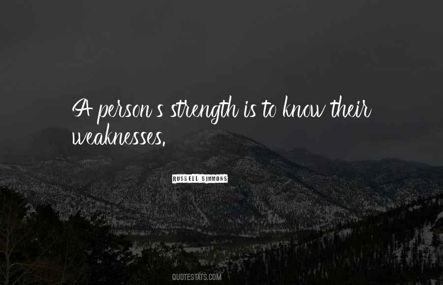 My Strength And Weaknesses Quotes #510561