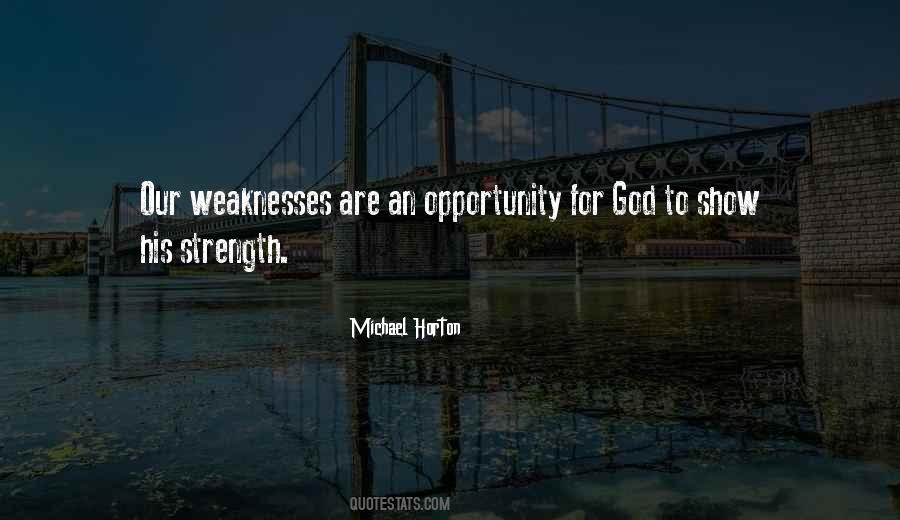 My Strength And Weaknesses Quotes #553887