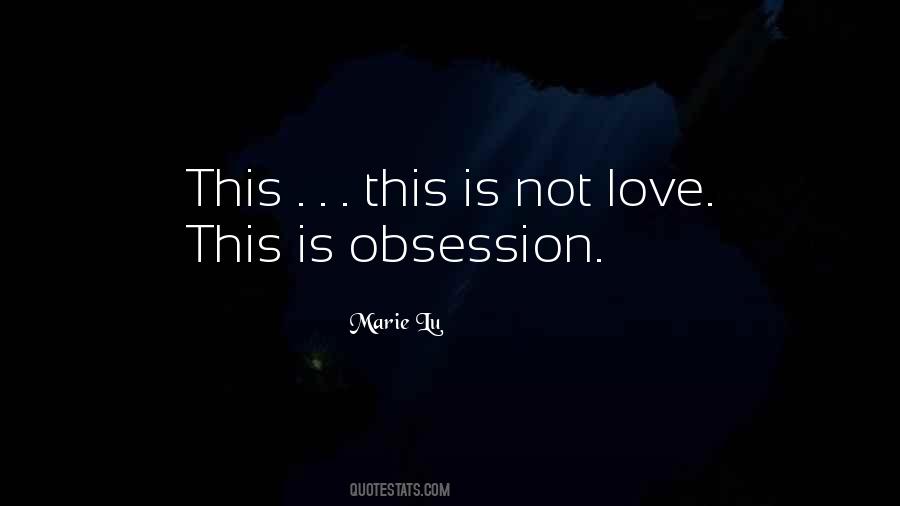 Obsession Is Not Love Quotes #1436733