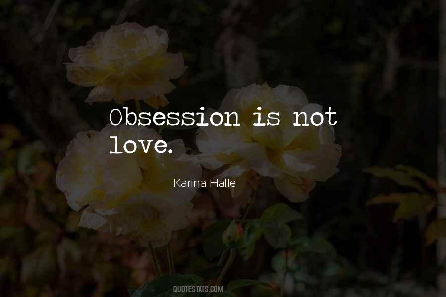 Obsession Is Not Love Quotes #1582075