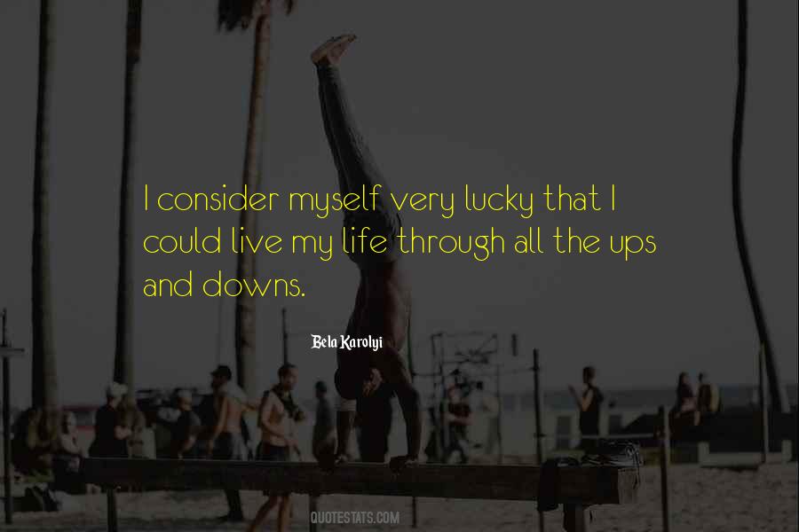 Through The Ups And Downs Quotes #541635