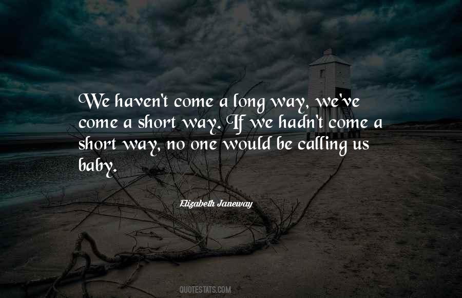 Come A Long Way Quotes #416256