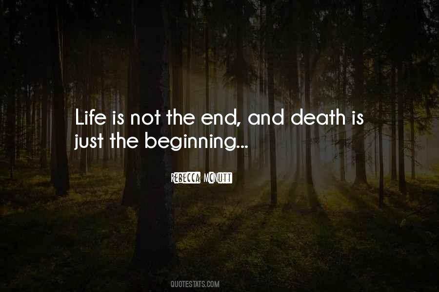 Death Is Just The Beginning Quotes #1451233