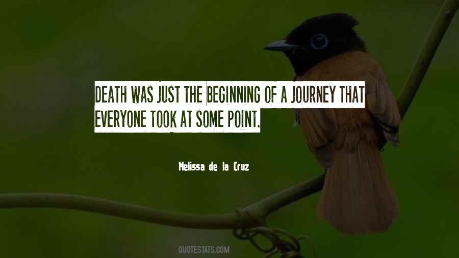 Death Is Just The Beginning Quotes #259927