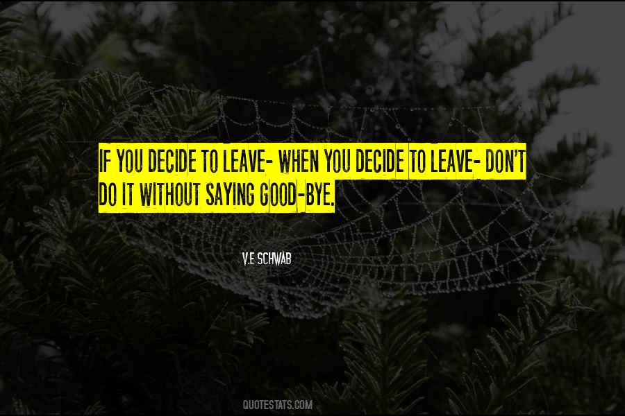 You Decide To Leave Quotes #1640518